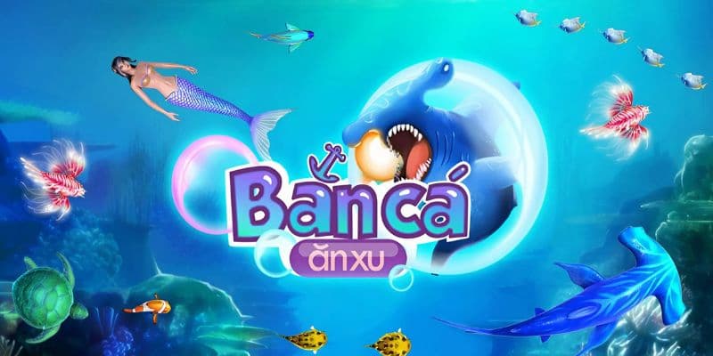 bắn cá ăn xu Giới thiệu bắn cá ăn xu