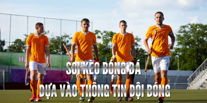 Bật mí 4 kinh nghiệm soi kèo bóng đá cực chuẩn từ cao thủ 3 Kinh nghiệm soi kèo bóng đá dựa vào thông tin đội bóng