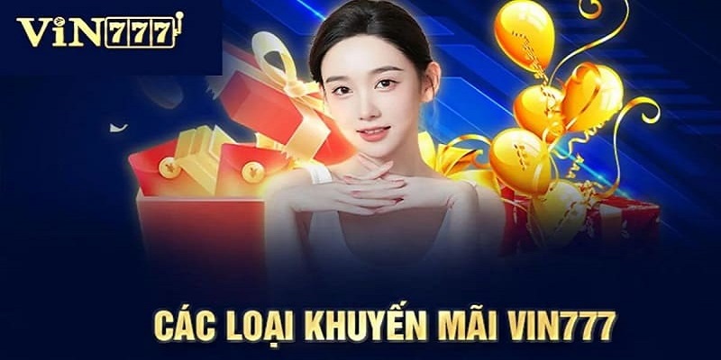 Nhận khuyến mãi Vin777 mỗi ngày với vô vàn cơ hội làm giàu 3 Nhận khuyến mãi Vin777