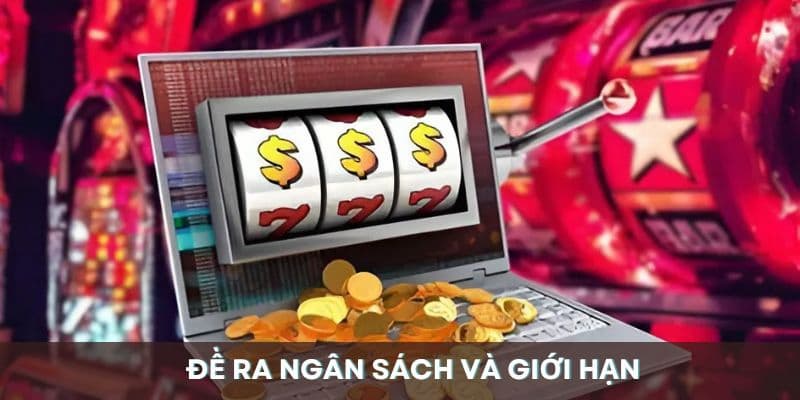 quay hũ Đề ra ngân sách và giới hạn