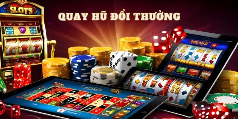 Quay hũ đổi thưởng Đôi nét về quay hũ đổi thưởng