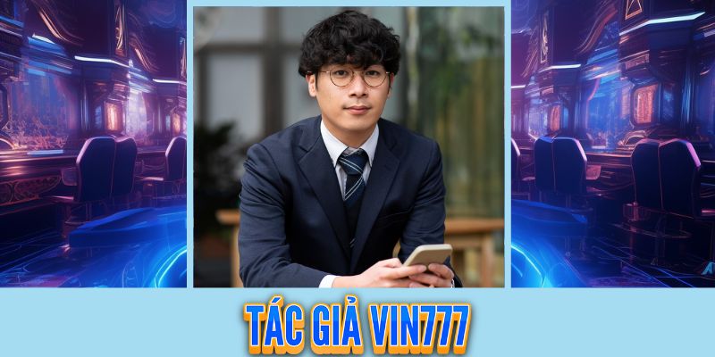Tác giả Vin777 1 Thông tin tiểu sử của Trọng Toàn