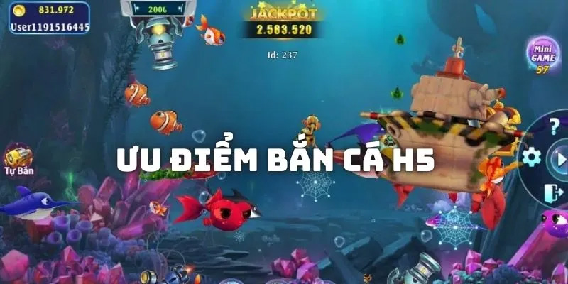 Game Bắn Cá H5 Tại Sao Lại Vô Cùng Hấp Dẫn Người Chơi? 3 Bắn cá có nhiều ưu điểm thu hút người chơi