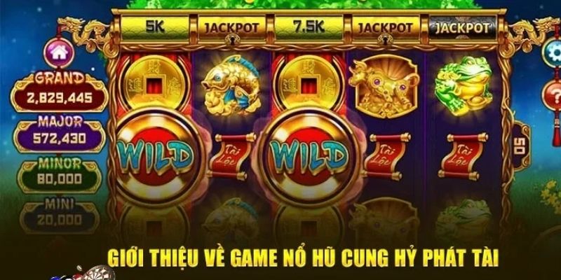 Nổ Hũ Cung Hỉ Phát Tài - Đón Lộc Trong Năm Mới! 2 Giới thiệu tổng quan về game nổ hũ tài lộc cho người chơi