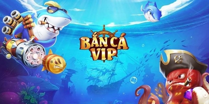 Bắn Cá VIP Online VIN777 – Trải Nghiệm Cược Đỉnh Cao 4 Mẹo chơi bắn cá gia tăng cơ hội thắng lớn cho người chơi